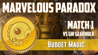 Budget Magic: Marvelous Paradox vs GW Gearhulk (Match 1)