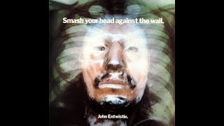 Album Review - John Entwistle "Smash Your Head Against The Wall" (1971)