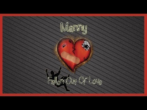 Manny - Fallen Out Of Love