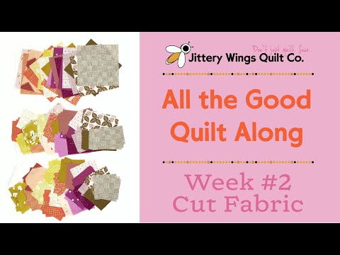 Week 2 All the Good Quilt Along with Mitzie from Jittery Wings