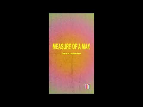 Video thumbnail for Measure of a Man (feat. JOSEPH)