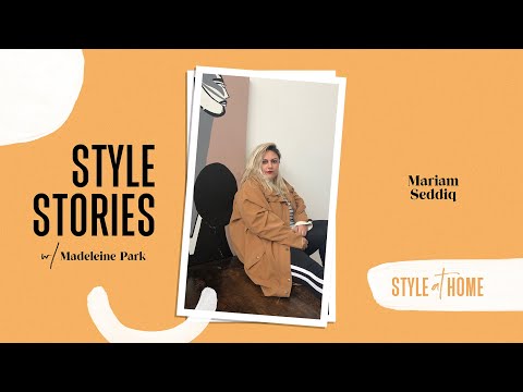 Style Stories: Mariam Seddiq | Style at Home (Bonus Series)