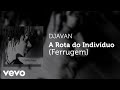 Djavan - A Rota do Indivíduo (Ferrugem) (Áudio Oficial)