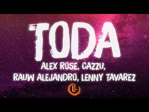 Alex Rose, Cazzu, Rauw Alejandro, Lenny Tavarez - Toda Remix (Letras)