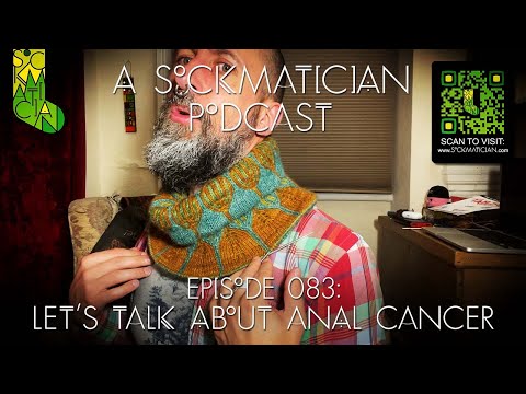 Episode 83: Let's Talk About Anal Cancer — A Sockmatician Podcast