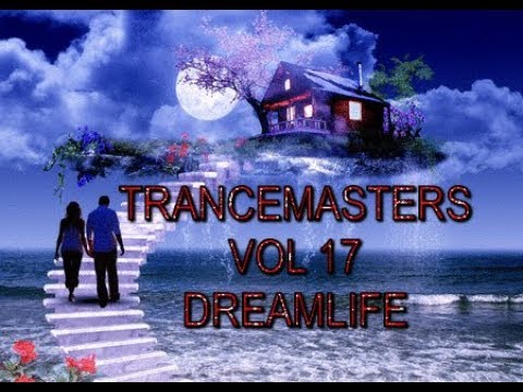 DREAMLIFE...TRANCEMASTERS VOL 17  mixed by domsky