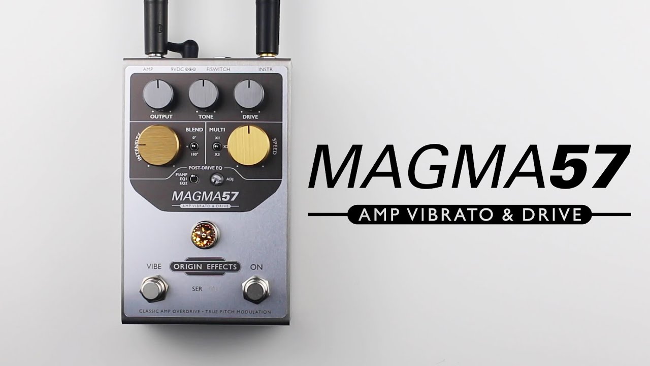 Origin Effects MAGMA57 Amp Vibrato & Drive Pedal || Official Product Video - YouTube