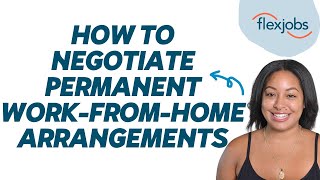 How to Negotiate Permanent Work-From-Home Arrangements