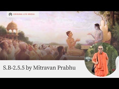 S.B. 2.5.5 by Mitravan Prabhu