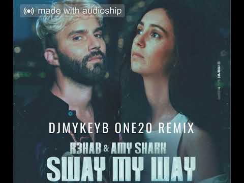 R3HAB x Amy Shark - Sway My Way [DJMykeyB One20 Mix]