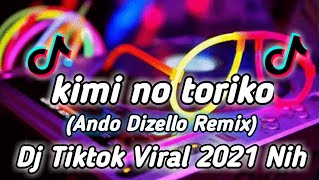 Download lagu KIMINO TORIKO - (Ando Dizello Remix)URM_DJ VIRAL TIKTOK 2021 mp3 Download lagu KIMINO TORIKO - (Ando Dizello Remix)URM_DJ VIRAL TIKTOK 2021 mp3