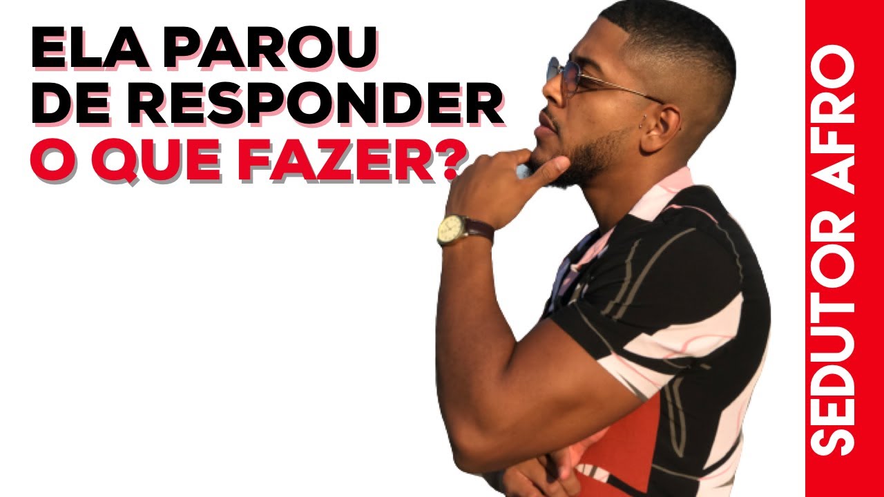 Ela parou de te responder? Faça isso!