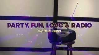 Party, Fun, Love &amp; Radio - We The Kings - Music video