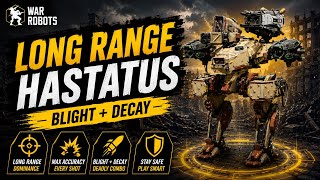 War Robots - LONG RANGE HASTATUS | BLIGHT + DECAY Build