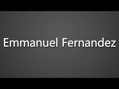 How to Pronounce Emmanuel Fernandez