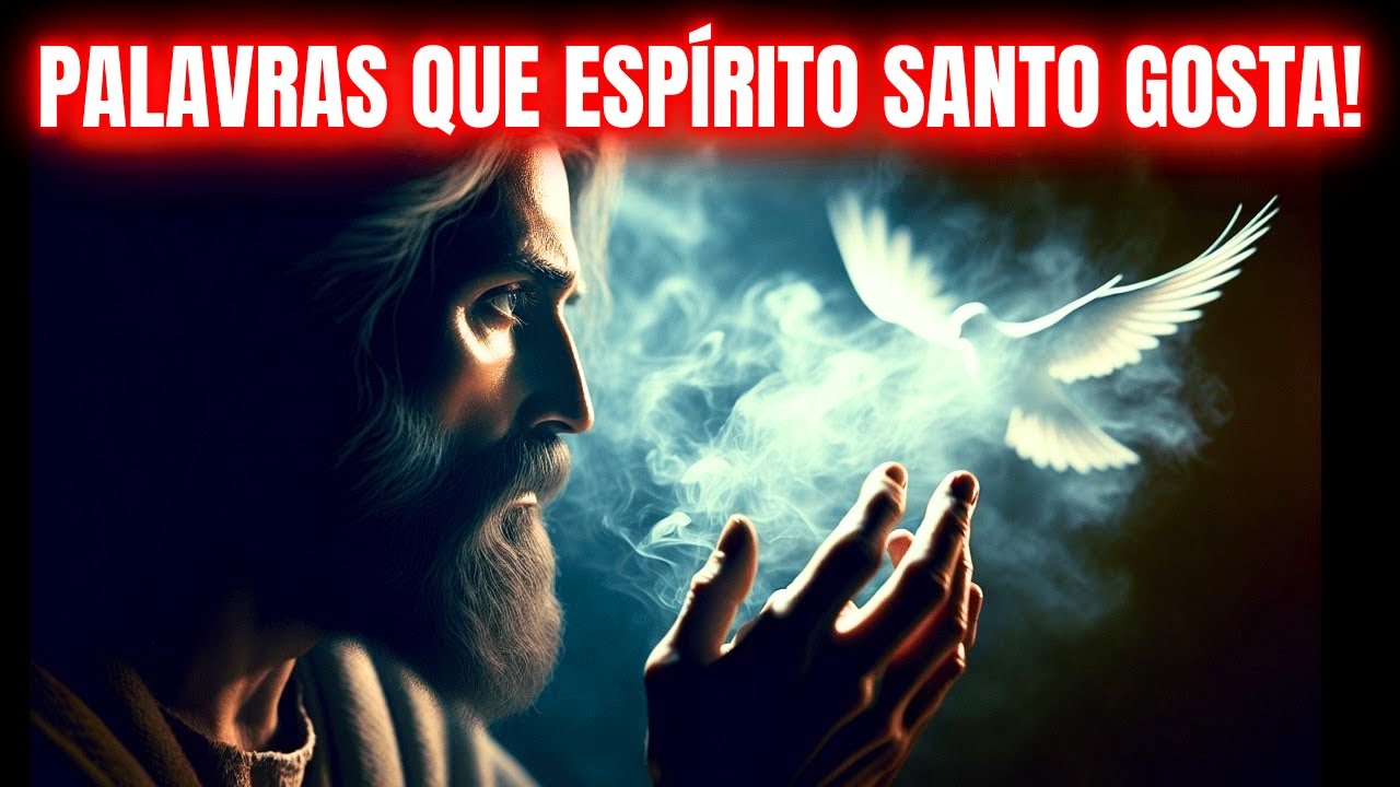 O ESPÍRITO SANTO Entrará Em Ti Com Estas 13 Palavras MUITO PODEROSAS