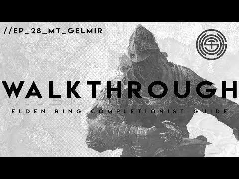 Elden Ring: The Complete Walkthrough | Part 28 | Mt. Gelmir