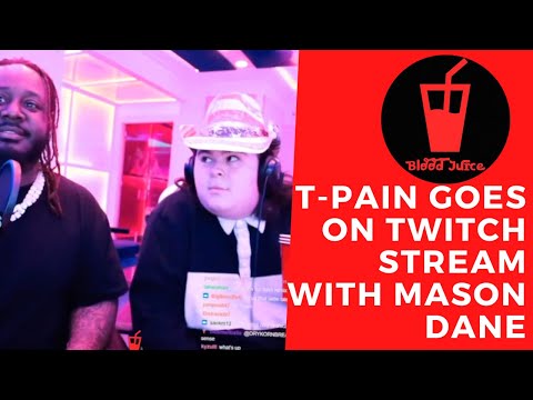 T-Pain Twitch Stream With Mason Dane - BloodJuice