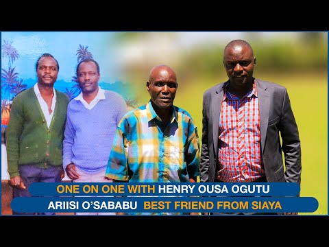 ONE ON ONE WITH HENRY OUSA OGUTU, ARIISI O'SABABU BEST FRIEND AND FORMER MANAGER KERITO TEA ESTATE.