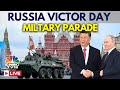 Victory Day Parade 2025 LIVE Putin S Russia Military Show Of Strength Xi Jinping In Moscow N18G