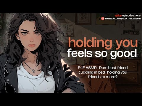♡ [F4F] ♡ Your Dom best friend sneaks into your bed to cuddle [friends to more?] [flirty] | ASMR RP