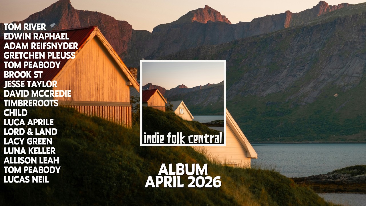 Indie Folk April 2026 ✨ IFC Compilation Album (NO AI)