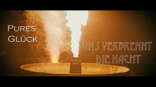 Pures Glück - Uns verbrennt die Nacht (Official Music Video )
