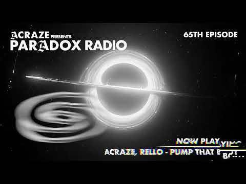 ACRAZE – PARADOX RADIO #65 [Tracklist]
