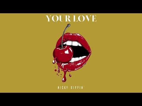 Nicky Dippin' - Your Love
