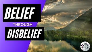 Belief through Disbelief