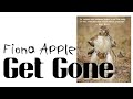Fiona Apple - Get Gone LYRICS