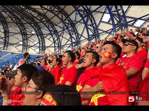 ‘Vietnam’ second most searched keyword in Japan after Asian Cup quarterfinal Video