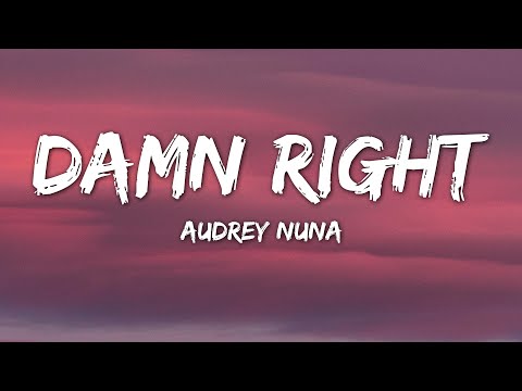AUDREY NUNA - damn Right (Lyrics)