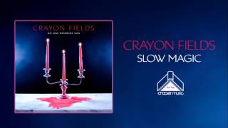Crayon Fields - Slow Magic (Official Audio)