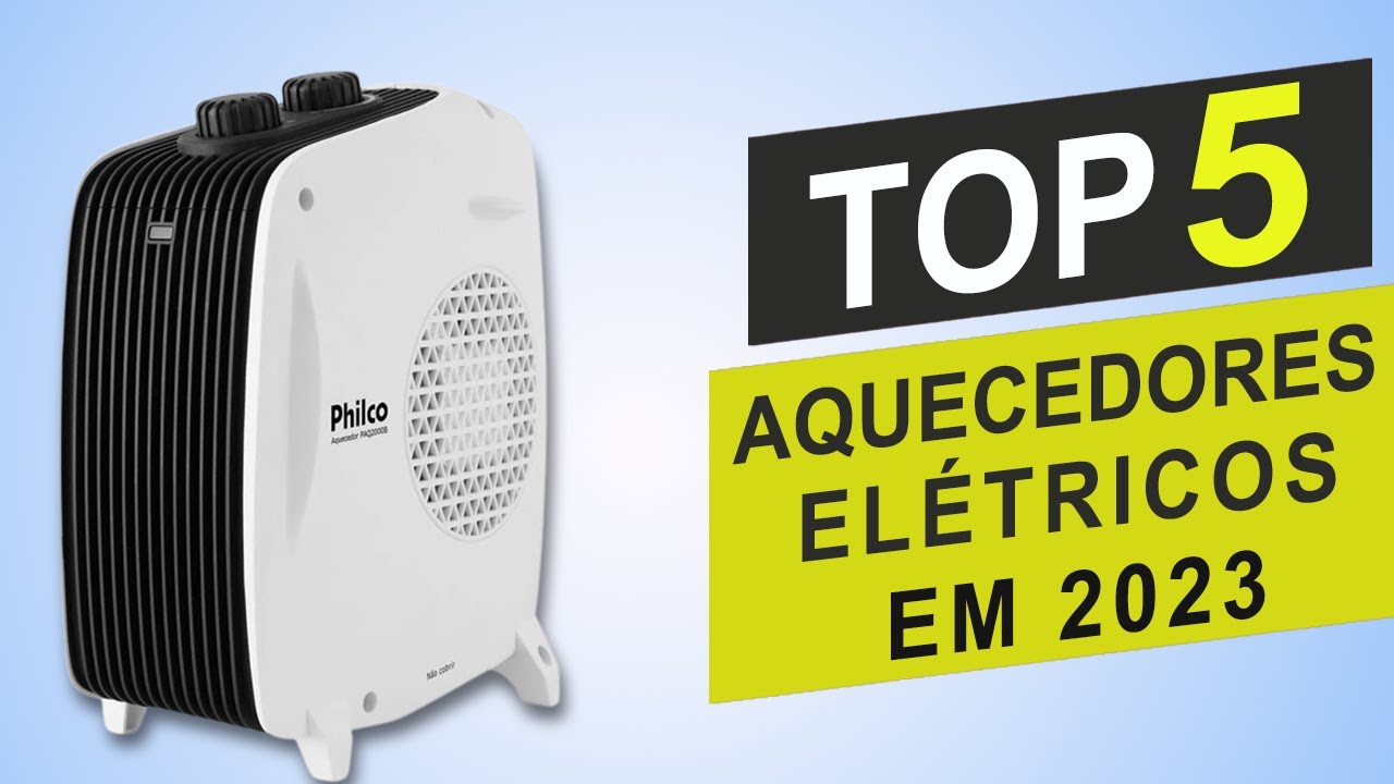Os Top 5 Melhores Aquecedores Elétricos │Qual o Melhor Aquecedor Elétrico em 2023 
