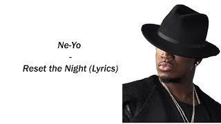 Ne-Yo - Reset the Night (Lyrics)