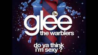 The Warblers - Do Ya Think I&#39;m Sexy [LYRICS]