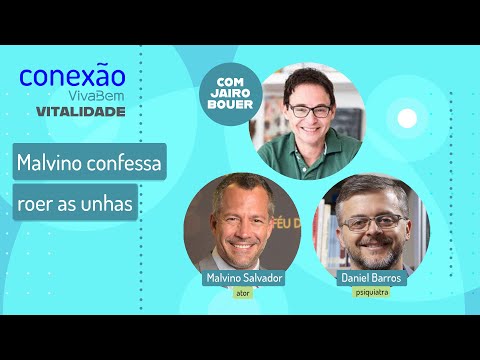 MALVINO SALVADOR ADMITE VÍCIO NÃO SAUDÁVEL: ROER AS UNHAS | CONEXÃO VIVABEM