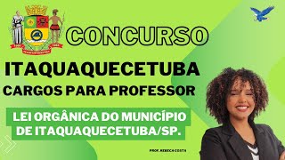 IGD RH BANK - COMPETITION FOR TEACHERS ITAQUAQUECETUBA/SP - ORGANIC LAW OF THE MUNICIPALITY - CLA...