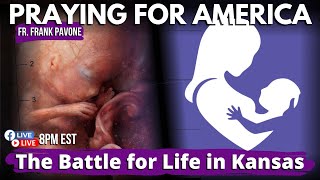 PFL-Will Kansas Be Forced to Allow Abortions? | Praying for America | July 25th, 2022