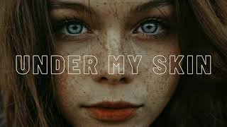 Under My Skin Music Video