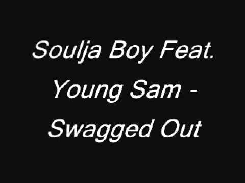 Soulja Boy Feat. Young Sam - Swagged Out