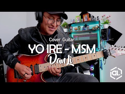 YO IRE ( Feat. Matthew Morales ) DIOS EN CASA - MSM | Cover Guitar Dan Li