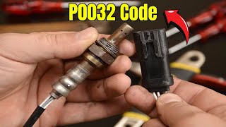 P0032 Code: Symptoms and Solutions |