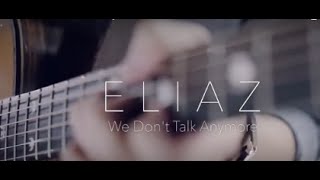 We Don't Talk Anymore (Eliaz Official Music Video Cover)