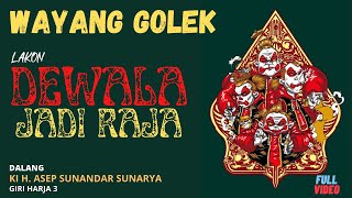 Download lagu WAYANG GOLEK ASEP SUNANDAR SUNARYA || DEWALA JADI RAJA || FULL VIDEO mp3