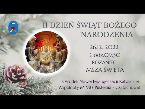 Różaniec, Msza Święta, Modlitwa Charyzmatyczna. Transmisja Online.  26.12.2022  Godz. 09:30