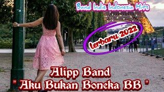 Download lagu Alipp Band - Aku Bukan Boneka BB (New Version) - Lagu Band Indie Plabuhanratu (No Reuploaded) mp3