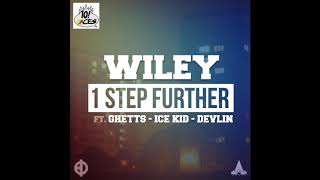 Wiley - 1 Step Further (10Faces Remix) Ft Ghetts, Ice Kid &amp; Devlin
