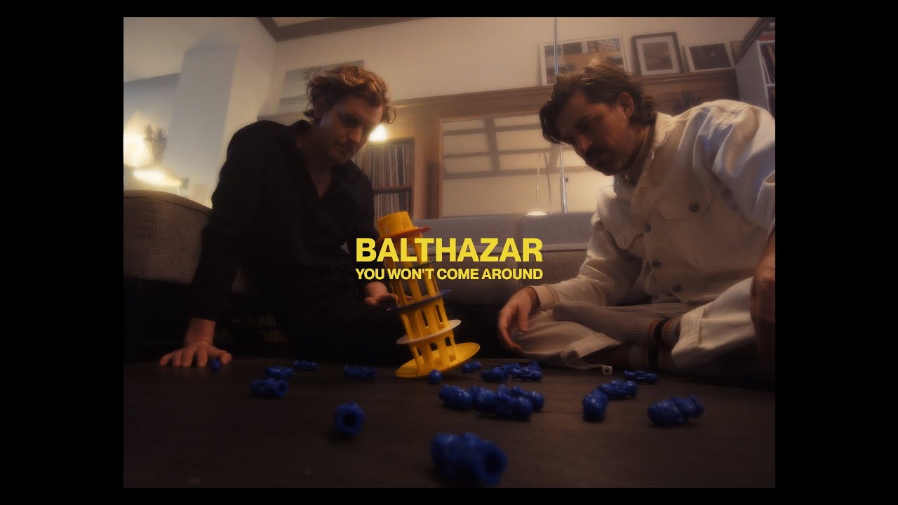 You Won't Come Around Lyrics - Balthazar